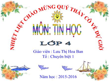 Bài giảng Tin học Lớp 4 - Chương 6 - Bài 3 : Thêm một số lệnh của Logo - Lưu Thị Hoa Ban