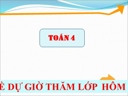 Bài giảng Toán Khối 4 - Biểu thức có chứa ba chữ - Trường Tiểu học Phan Đình Giót