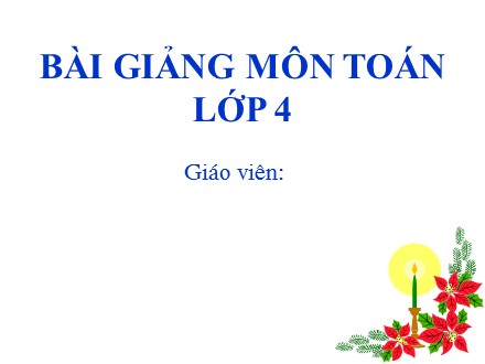 Bài giảng Toán Khối 4 - Các số có sáu chữ số - Trường Tiểu học Phan Đình Giót