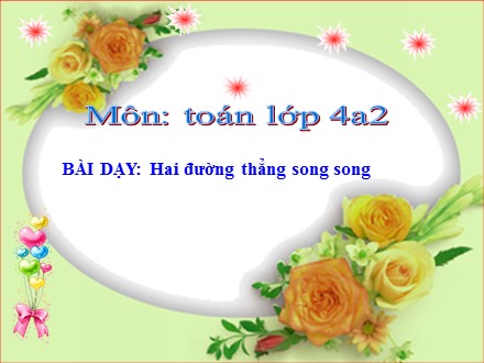Bài giảng Toán Khối 4 - Hai đường thẳng song song - Trường Tiểu học Phan Đình Giót