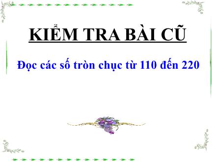Bài giảng Toán Lớp 2 - Các số từ 101 đến 110 - Trường Tiểu học Phan Đình Giót