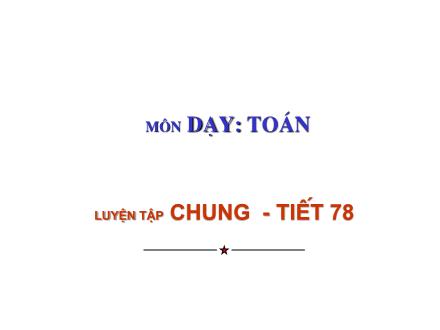 Bài giảng Toán Lớp 2 - Tiết 78: Luyện tập chung - Trường Tiểu học Phan Đình Giót