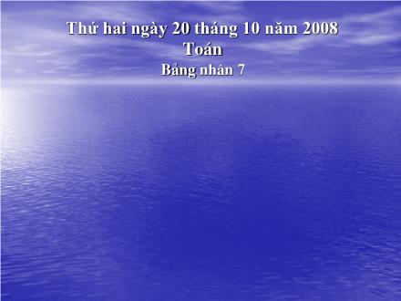 Bài giảng Toán Lớp 3 - Bảng nhân 7 - Trường Tiểu học Phan Đình Giót