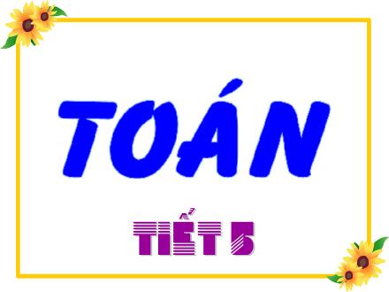 Bài giảng Toán Lớp 3 - Luyện tập Cộng các số có ba chữ số (Có nhớ một lần) (Tiết 5) - Trường Tiểu học Phan Đình Giót
