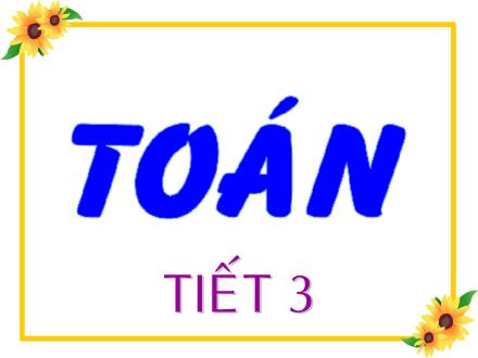 Bài giảng Toán Lớp 3 - Luyện tập Cộng, trừ các số có ba chữ số (Không nhớ) - Trường Tiểu học Phan Đình Giót