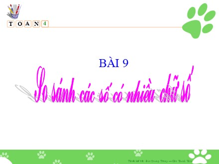 Bài giảng Toán Lớp 4 - Bài 9: So sánh các số có nhiều chữ số - Trường Tiểu học Phan Đình Giót