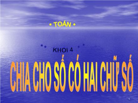 Bài giảng Toán Lớp 4 - Chia cho số có hai chữ số - Trường Tiểu học Phan Đình Giót