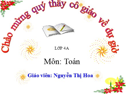 Bài giảng Toán Lớp 4 - Dấu hiệu chia hết cho 5 - Nguyễn Thị Hoa
