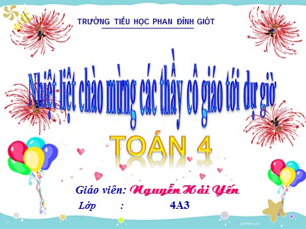 Bài giảng Toán Lớp 4 - Luyện tập - Nguyễn Hải Yến