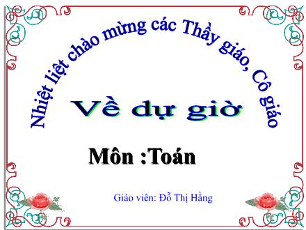 Bài giảng Toán Lớp 4 - Nhân với số có hai chữ số - Đỗ Thị Hằng