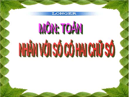 Bài giảng Toán Lớp 4 - Nhân với số có hai chữ số - Trường Tiểu học Phan Đình Giót
