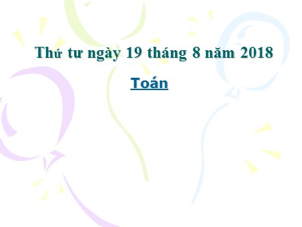 Bài giảng Toán Lớp 4 - Ôn tập các số đến 100 000 - Trường Tiểu học Phan Đình Giót