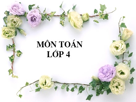 Bài giảng Toán Lớp 4 - Phân số và phép chia số tự nhiên (Tiết 2) - Trường Tiểu học Phan Đình Giót