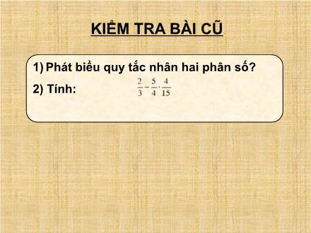 Bài giảng Toán Lớp 4 - Phép chia phân số - Trường Tiểu học Phan Đình Giót