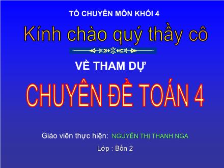 Bài giảng Toán Lớp 4 - Phép cộng phân số - Nguyễn Thị Thanh Nga