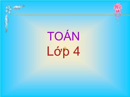Bài giảng Toán Lớp 4 - Phép cộng phân số - Trường Tiểu học Phan Đình Giót