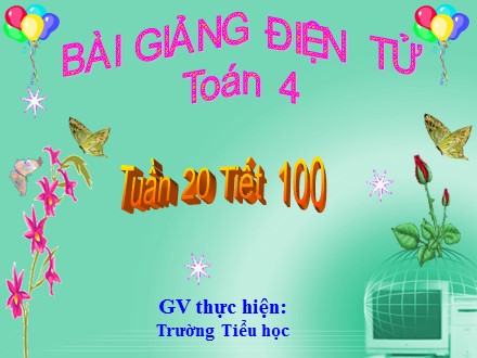Bài giảng Toán Lớp 4 - Tiết 100: Phân số bằng nhau - Trường Tiểu học Phan Đình Giót