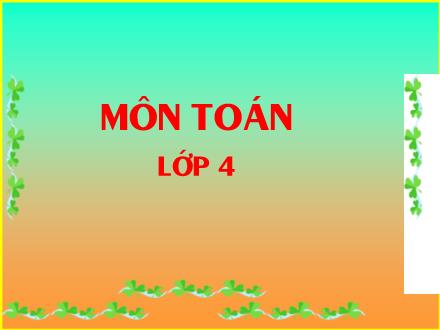 Bài giảng Toán Lớp 4 - Tiết 50: Tính chất giao hoán của phép nhân - Trường Tiểu học Phan Đình Giót