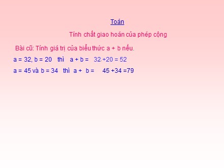 Bài giảng Toán Lớp 4 - Tính chất giao hoán của phép cộng - Trường Tiểu học Phan Đình Giót