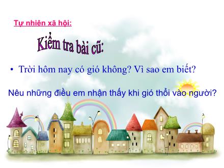 Bài giảng Tự nhiên và Xã hội Lớp 1 - Trời nóng, trời rét - Trường Tiểu học Phú Thượng