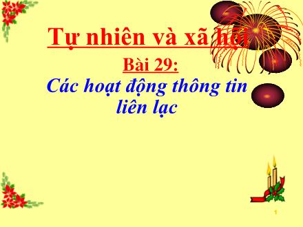 Bài giảng Tự nhiên và Xã hội Lớp 3 - Bài 29: Các hoạt động thông tin liên lạc - Trường Tiểu học Phan Đình Giót