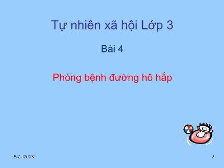 Bài giảng Tự nhiên và Xã hội Lớp 3 - Bài 4: Phòng bệnh đường hô hấp - Trường Tiểu học Phan Đình Giót
