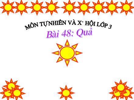 Bài giảng Tự nhiên và Xã hội Lớp 3 - Bài 48: Quả - Trường Tiểu học Phan Đình Giót