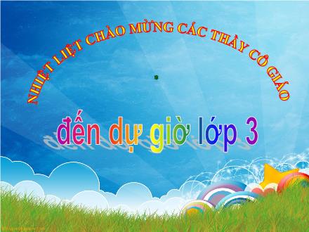 Bài giảng Tự nhiên và Xã hội Lớp 3 - Hoạt động thần kinh (Tiếp theo) - Trường Tiểu học Phan Đình Giót