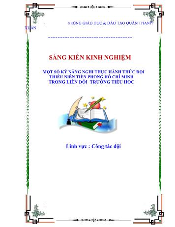 SKKN Một số kỹ năng nghi thức thực hành thức Đội thiếu niên tiền phong Hồ Chí Minh trong Liên đội trường Tiểu học