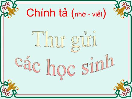 Bài giảng Chính tả Lớp 5 - Thư gửi các học sinh - Trường Tiểu học Phan Đình Giót