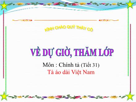 Bài giảng Chính tả Lớp 5 - Tiết 31: Tà áo dài Việt Nam - Trường Tiểu học Phan Đình Giót