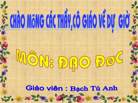 Bài giảng Đạo đức Lớp 2 - Gọn gàng, ngăn nắp (Tiết 1) - Bạch Tú Anh