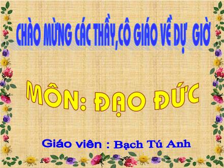 Bài giảng Đạo đức Lớp 2 - Gọn gàng, ngăn nắp (Tiết 2) - Bạch Tú Anh