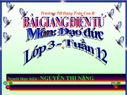 Bài giảng Đạo đức Lớp 3 - Bài 6: Tích cực tham gia việc trường (Tiết 1) - Nguyễn Thị Năng