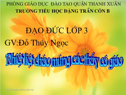 Bài giảng Đạo đức Lớp 3 - Bài 8: Biết ơn thương binh liệt sĩ (Tiết 1) - Đỗ Thúy Ngọc