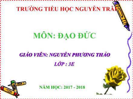 Bài giảng Đạo đức Lớp 3 - Quan tâm, giúp đỡ hàng xóm láng giềng - Nguyễn Phương Thảo