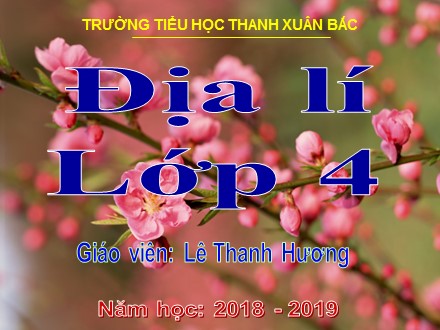 Bài giảng Địa lí Lớp 4 - Bài 24: Dải đồng bằng duyên hải miền Trung - Lê Thanh Hương