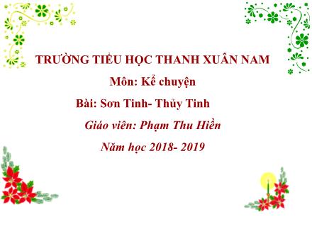 Bài giảng Kể chuyện Lớp 2 - Sơn Tinh, Thủy Tinh - Phạm Thu Hiền