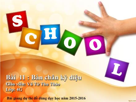 Bài giảng Kể chuyện Lớp 4 - Bài 11: Bàn chân kỳ diệu - Vũ Từ Thu Thảo