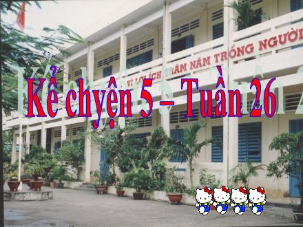 Bài giảng Kể chuyện Lớp 5 - Kể chuyện đã nghe, đã đọc nói về truyền thống hiếu học hoặc truyền thống đoàn kết của dân tộc Việt Nam - Trường Tiểu học Phan Đình Giót