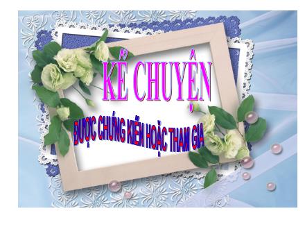 Bài giảng Kể chuyện Lớp 5 - Kể chuyện về một buổi sum họp đầm ấm trong gia đình - Trường Tiểu học Phan Đình Giót