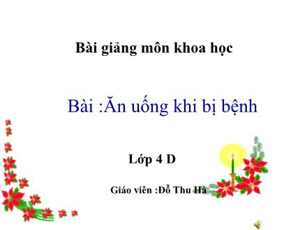 Bài giảng Khoa học Lớp 4 - Ăn uống khi bị bệnh - Đỗ Thu Hà