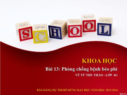 Bài giảng Khoa học Lớp 4 - Bài 13: Phòng chống bệnh béo phì - Vũ Từ Thu Thảo