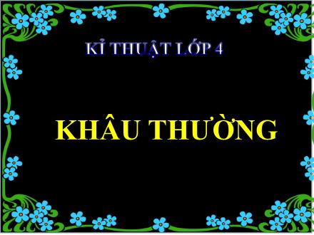 Bài giảng Kĩ thuật Lớp 4 - Khâu thường - Trường Tiểu học Nguyễn Trãi