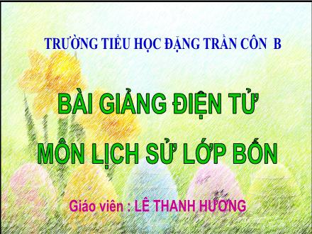 Bài giảng Lịch sử Lớp 4 - Bài 23: Thành thị thế kỉ XVI-XVII - Lê Thanh Hương