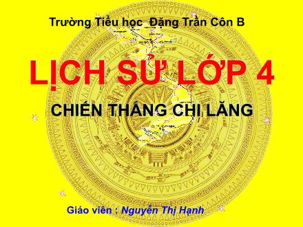 Bài giảng Lịch sử Lớp 4 - Chiến thắng Chi Lăng - Nguyễn Thị Hạnh