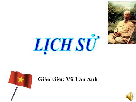 Bài giảng Lịch sử Lớp 5 - Bài 23: Sấm sét đêm giao thừa - Vũ Lan Anh