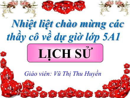 Bài giảng Lịch sử Lớp 5 - Bài 9: Cách mạng Mùa Thu - Vũ Thị Thu Huyền