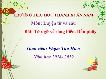 Bài giảng Luyện từ và câu Lớp 2 - Từ ngữ về sông biển. Dấu phẩy - Phạm Thu Hiền