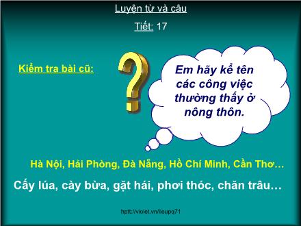 Bài giảng Luyện từ và câu Lớp 3 - Tiết 17: Ôn về từ chỉ đặc điểm. Ôn tập câu Ai thế nào?. Dấu phẩy - Trường Tiểu học Nguyễn Trãi